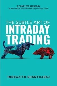 The Subtle Art of Intraday Trading: A Complete Handbook on How to Make Quick Profit from Day Trading in Stocks (English) (Paperback) | Released: 25 Mar 2024